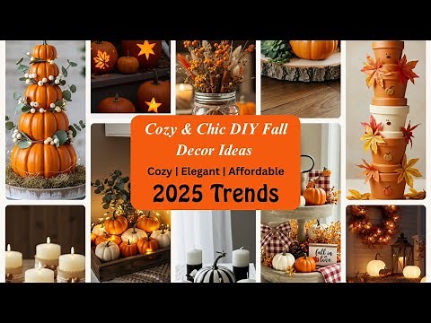 30 Cozy and Chic DIY Fall Decor Ideas for 2025 | Affordable Autumn Home Makeover