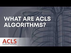 What are ACLS Algorithms? | ACLS Certification Association