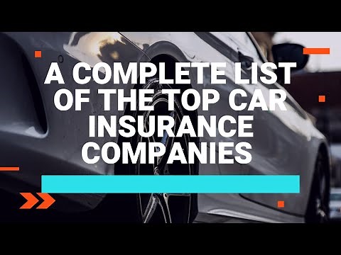 A Complete List of the Top Car Insurance Companies