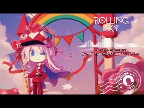 [❗Part 1] The 10th Anniversary (Symphony Remix) Soundtrack Preview - Rolling Sky 