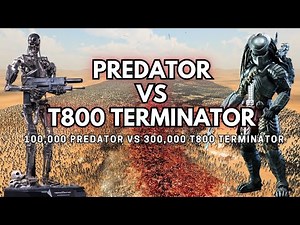 100,000 Predator vs 300,000 T-800 Terminator – Ultimate Epic Battle