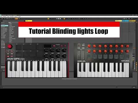 Tutorial Loop Blinding Lights Ableton live 11 with Akai MPK mini e Arturia minilab