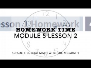 Eureka Math Homework Time Grade 4 Module 5 Lesson 2