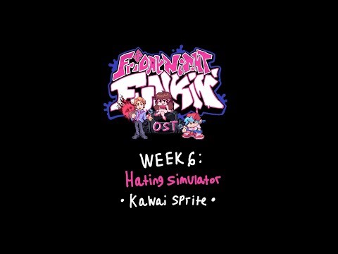 Friday Night Funkin’ Week 6: Hating Simulator OST | Kawai Sprite - Senpai, Roses, Thorns