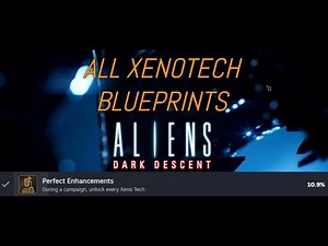 All Xenotech / BLUEPRINTS IN ALIENS DARK DESCENT - PERFECT ENHANCEMENTS ACHIEVEMENT GUIDE!