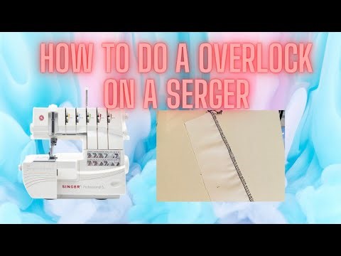 Serger Sewing Made Easy: A Beginner's Guide/ How To Use A Serger