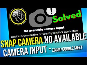 How To Fix Snap Camera No Available Camera Input Google Meet ZOOM Error windows 10/8/7