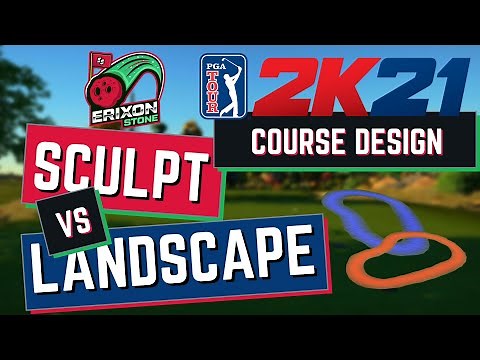 SCULPT and LANDSCAPE in PGA TOUR 2K21's Course Designer? What's the DIFFERENCE!?