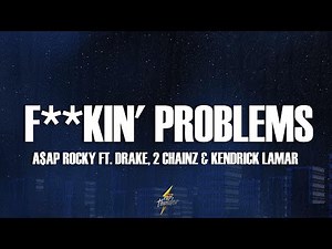 A$AP Rocky - F**kin' Problems (Lyrics) ft. Drake, 2 Chainz & Kendrick Lamar