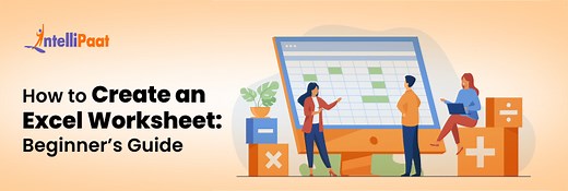 How to Create an Excel Worksheet: Beginner's Guide