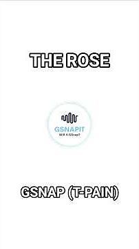 The Rose w/T-PAIN Effect (GSnap) #gsnapit