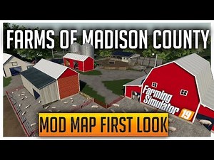 Farms of Madison County | 4x Mod Map First Look | Farming Simulator 19