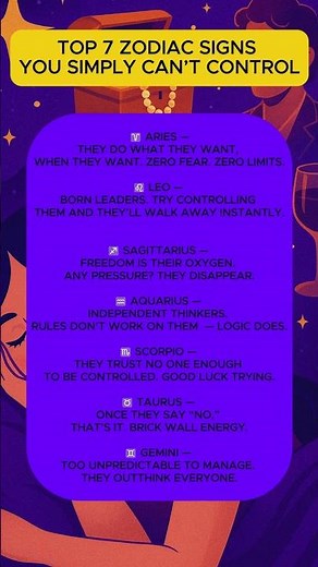 Top 7 Zodiac Signs You Simply CAN’T Control