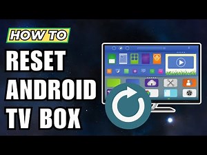 How to Reset Android TV Box 2024 (Factory Reset and Troubleshooting)