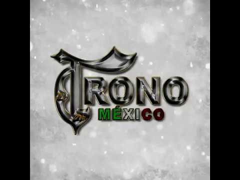 El Trono De México - Dios Quiera Que Tú