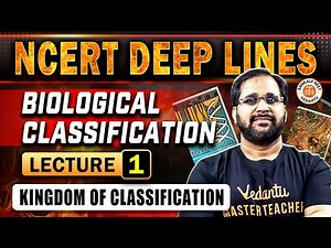 BIOLOGICAL CLASSIFICATION CLASS 11 | KINGDOM OF CLASSIFICATION | NCERT DEEP LINES | BY TARUN SIR
