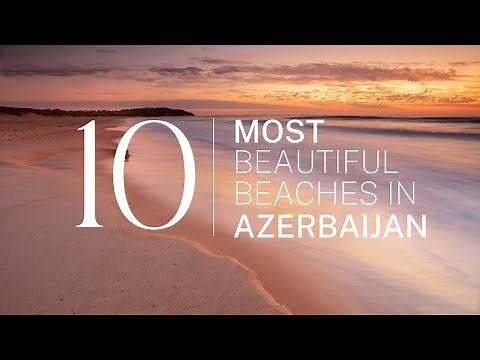 [2023] We ranked Azerbaijan's Top 10 beaches: From hidden gems to world-famous shores