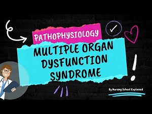 Pathophysiology: Multiple Organ Dysfunction Syndrome (MODS)