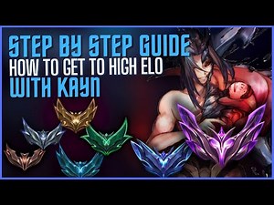 The Only Kayn Guide You Will Ever Need (Step by Step How To Climb To High Elo!)