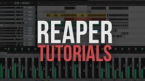 How to Use Reaper: Step-by-Step Tutorials for Beginners