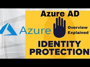 Azure AD Identity Protection Overview Explained