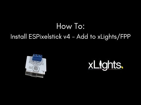ESPixelstick v4 Install - xLights and FPP Setup