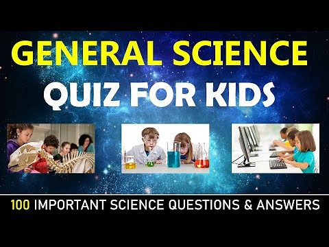 General Science Quiz For KIDS | 100 Important Science Quiz Questions & Answers | General Knowledge