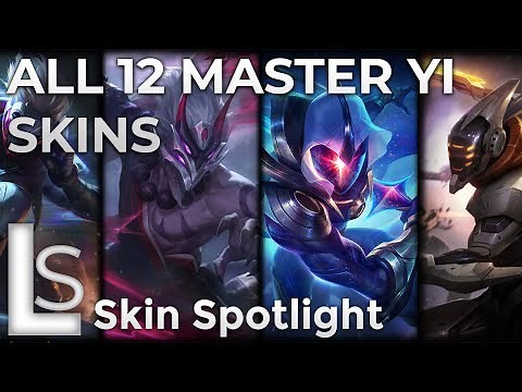 ALL 12 MASTER YI SKINS - Skin Spotlight - League of Legends