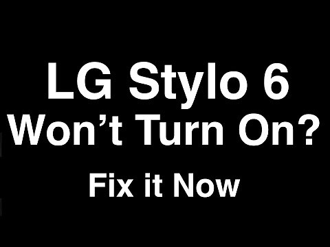 LG Stylo 6 won't turn on - Fix it Now
