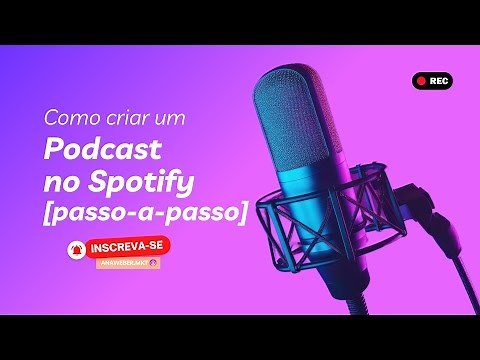 Como criar um Podcast no Spotify? [Passo a passo]