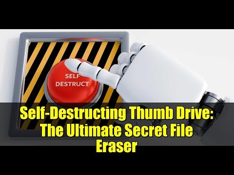 Self-Destructing Thumb Drive: The Ultimate Secret File Eraser
