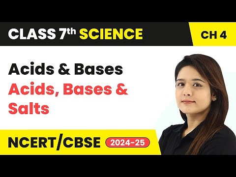 Acids and Bases - Acids, Bases and Salts | Class 7 Science Chapter 4 | CBSE 2024-25