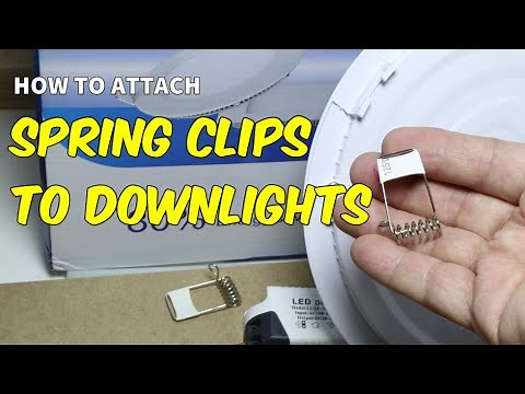 How to attach the spring clips to downlights