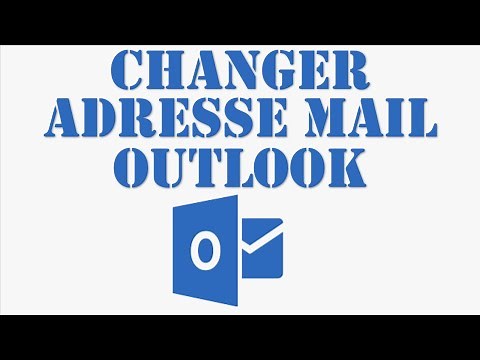 OUTLOOK : comment modifier son adresse mail