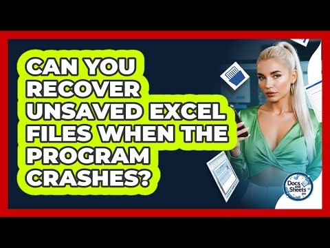 Can You Recover Unsaved Excel Files When The Program Crashes? - Docs and Sheets Pro