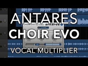Antares CHOIR Evo Vocal Multiplier