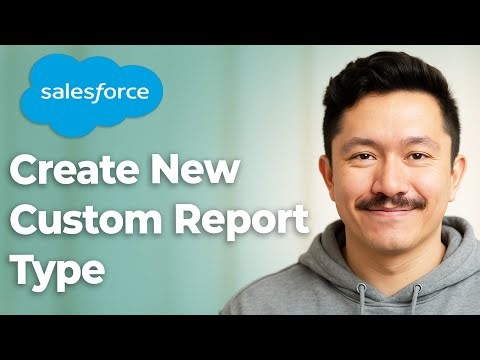 How To Create A New Custom Report Type In Salesforce [2025 Guide]