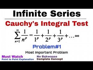 21. Cauchy's Integral Test for Convergence | Complete Concept and Problem#1 | Infinite Series