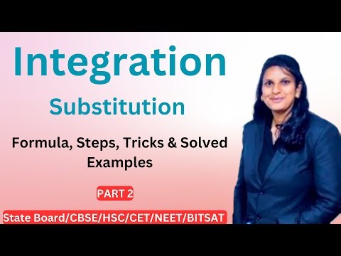 Integration by Substitution | Formula, Steps, Tricks & Solved Examples