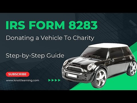 How to File Form 8283 for Donating a Vehicle to Charity