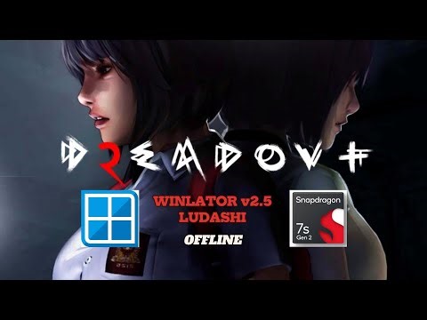 Winlator Ludashi v2.5 - Dreadout 2 (Windows) On Android || Snapdragon 7s Gen 2