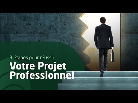 Comment élaborer votre PROJET PROFESSIONNEL (EN 3 ÉTAPES) ?
