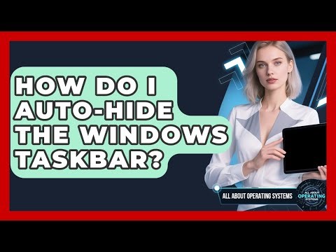 How Do I Auto-hide The Windows Taskbar? - All About Operating Systems