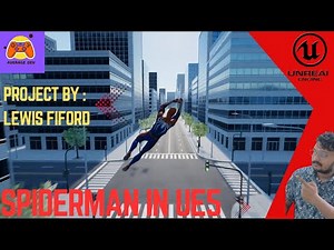 Make Your Own Spiderman Game in UNREAL ENGINE - A Step by Step Guide