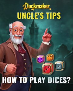 Uncle's Tips. Dices in Clockmaker