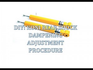 KONI REAR SHOCK ABSORBER DAMPENING ADJUSTMENT PROCEDURE