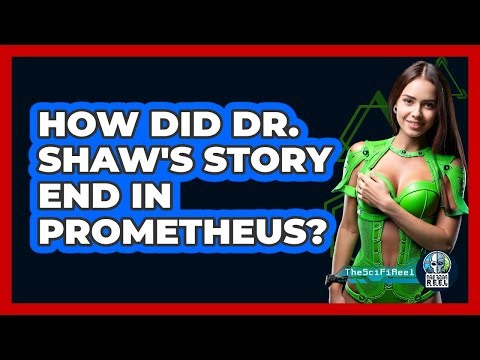 How Did Dr. Shaw's Story End In Prometheus?
