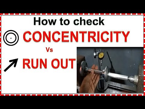 Concentricity and Run out how to check, what is concentricity, what is run out