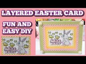 LAYERED EASTER CARD FUN AND EASY DIY