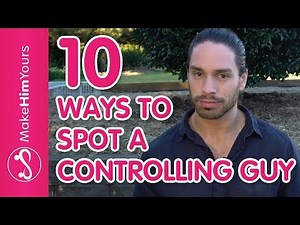 How To Spot A Controlling Guy – Top 10 Warning Signs Of A Controlling Guy | Male Personality Types